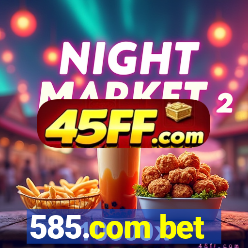 585.com bet